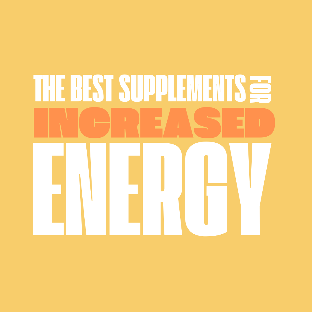 The best supplements for increased energy