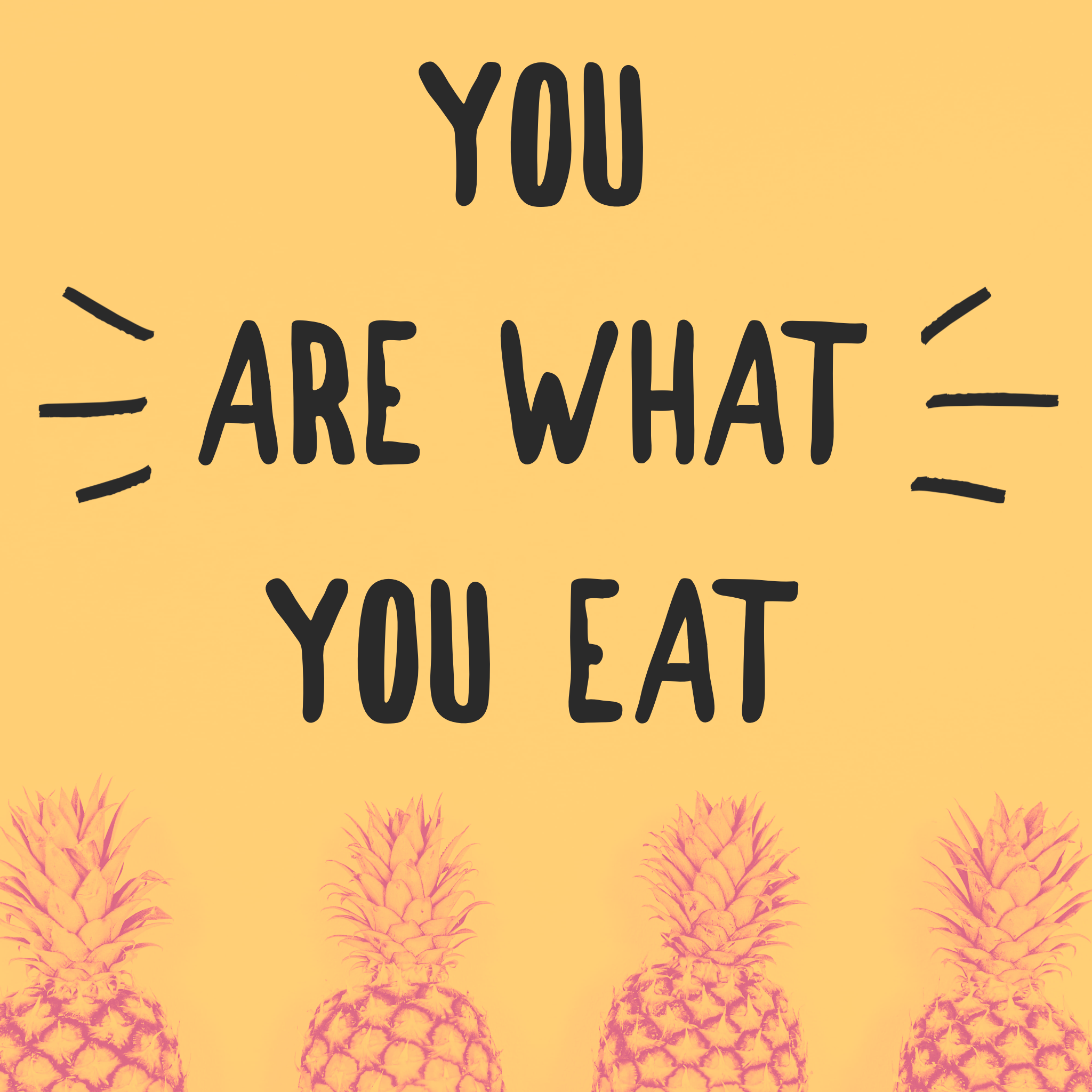 You are what you eat